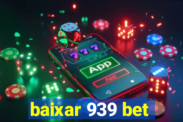 baixar 939 bet